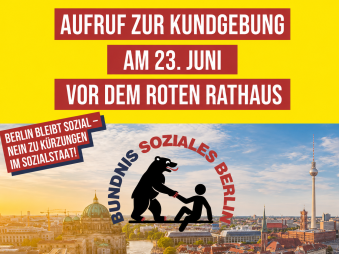 Am 23. Juni: Kundgebung vor dem Roten Rathaus "Berlin bleibt sozial – Nein zu Kürzungen im Sozialstaat!"